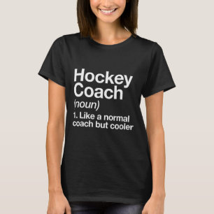 Hockey Coach Definition Sports Funny Trainer Instr T-Shirt