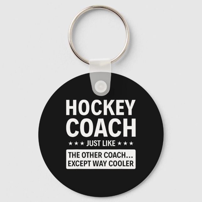 Hockey Coach Except Way Cooler  Key Ring (Front)