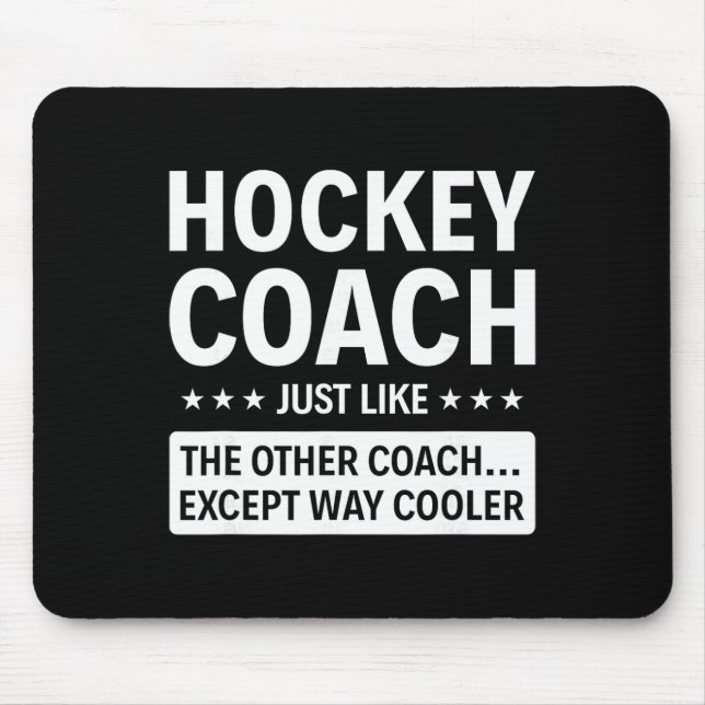 Hockey Coach Except Way Cooler  Mouse Pad (Front)
