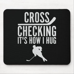 Hockey Cross Checking It´s How I Hug Game Player I Mouse Pad