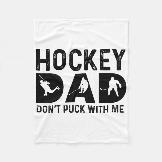 Hockey Dad Don't Puck With Me  Fleece Blanket (Front)