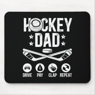 Hockey Dad Drive Pay Clap Ice Hockey Player Father Mouse Pad