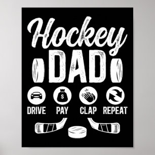 Hockey Dad Drive Pay Clap Ice Hockey Player Father Poster