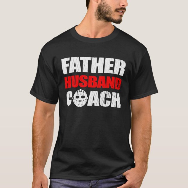 Hockey Dad Father Husband Coach T-Shirt (Front)