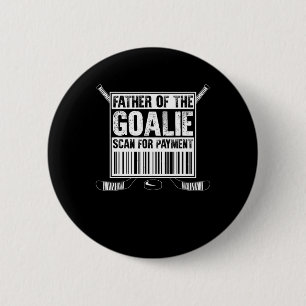 Hockey Dad Father Of The Goalie Scan For Payment F 6 Cm Round Badge