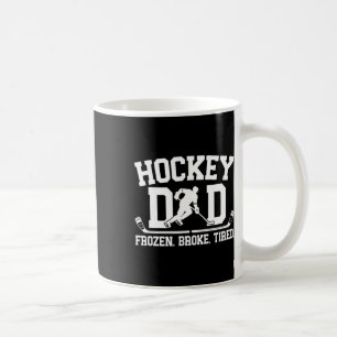 Hockey Dad Frozen Broke Ice Hockey Player Dad Hock Coffee Mug
