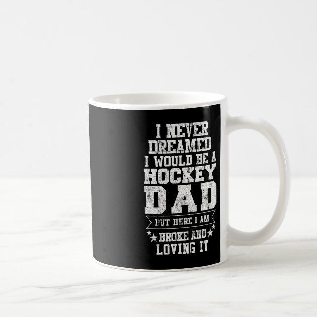 Hockey Dad  Fun Father's Day Tee  Dads Gift Coffee Mug (Right)