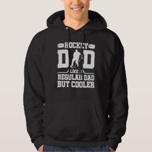 Hockey Dad Like A Regular Dad But Cooler Father's Hoodie