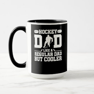 Hockey Dad Like A Regular Dad But Cooler Mug