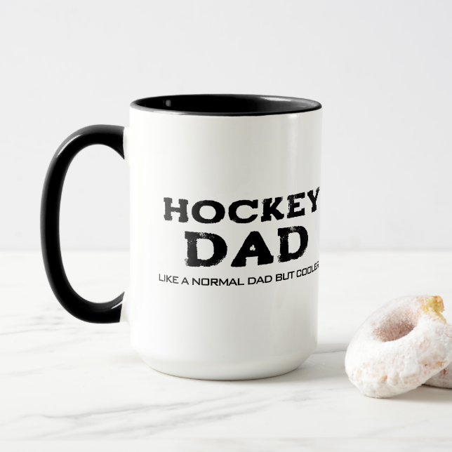 Hockey Dad Mug Like a Normal Dad But Cooler (With Donut)