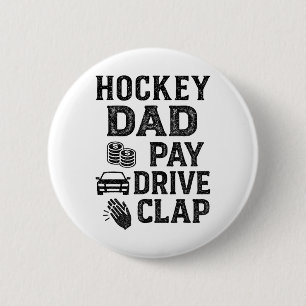 Hockey Dad Pay Drive Clap Funny Dad Duties Fathers 6 Cm Round Badge