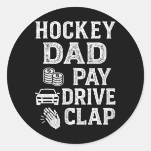 Hockey Dad Pay Drive Clap Funny Dad Duties Fathers Classic Round Sticker