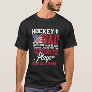 Hockey Dad Some People Have To Wait Their Entire L T-Shirt