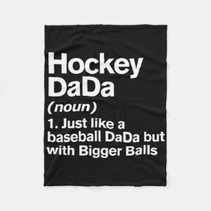 Hockey Dada Definition Funny Bigger Bylls Dada Fleece Blanket