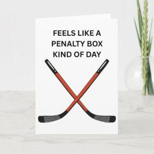 Hockey Design. Feels Like A Penalty Box Kinda Day, Card