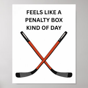 Hockey Design. Feels Like A Penalty Box Kinda Day, Poster