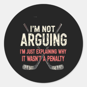 Hockey Explaining Why It Wasn't A Penalty Classic Round Sticker