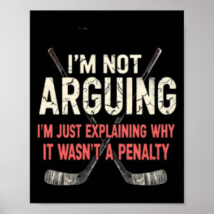 Hockey Explaining Why It Wasn't A Penalty Poster