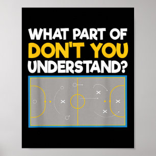 Hockey Field What Part Of Don’t You Understand Hoc Poster