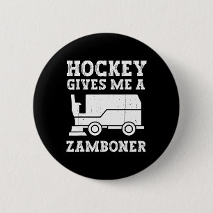 Hockey Gives Me A Zamboner Funny Hockey Funny 6 Cm Round Badge