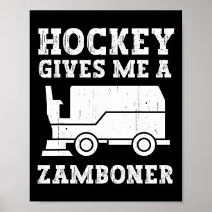 Hockey Gives Me A Zamboner Funny Hockey Funny  Poster