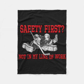 Hockey Goalie Danger Job Safety First Slogan  Fleece Blanket
