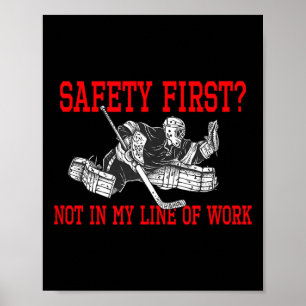 Hockey Goalie Danger Job Safety First Slogan Poster