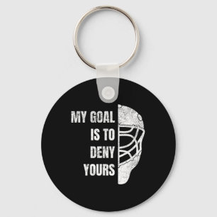 Hockey Goalie Hoodie - My Goal Is To Deny Yours Key Ring