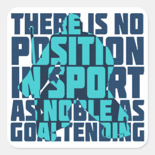 Hockey Goalie Noble Quote Square Sticker