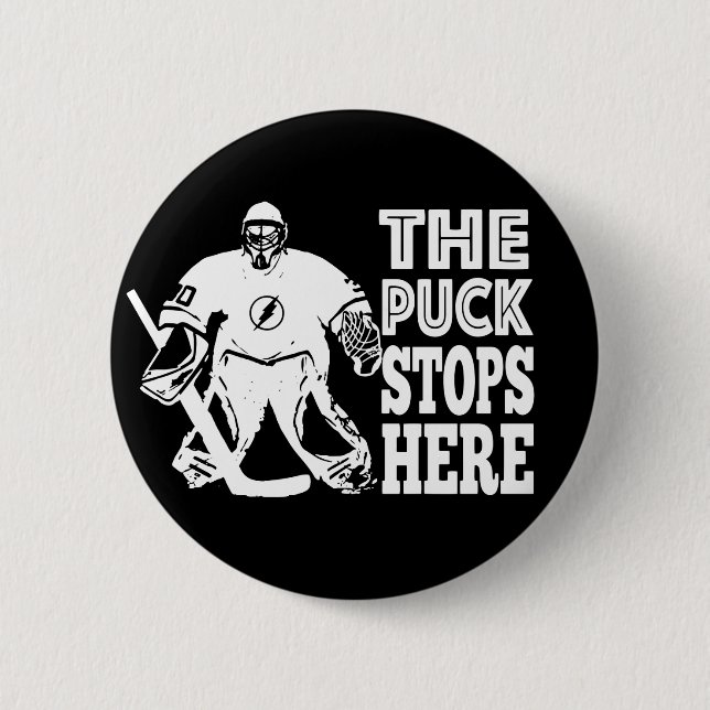 Hockey Goalie The Puck Stops Here Pin Back Button (Front)