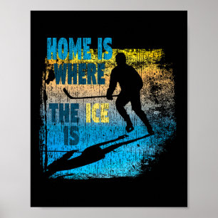 Hockey - Home Is Where The Ice Is - Stylish Hockey Poster