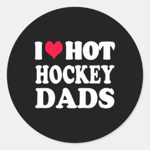 Hockey I Love Hot Hockey Dad Classic Round Sticker