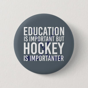 Hockey is importanter Funny Hockey gifts 6 Cm Round Badge