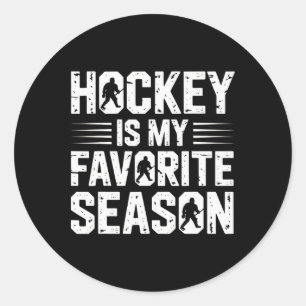 Hockey Is My Favorite Season For Enthusiasts And F Classic Round Sticker
