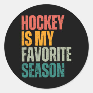 Hockey Is My Favorite Season Funny Hockey Fan Love Classic Round Sticker