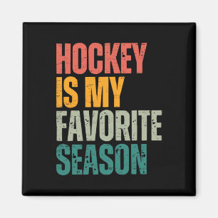 Hockey Is My Favorite Season Funny Hockey Fan Love Magnet