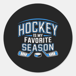 Hockey Is My Favorite Season Funny Ice Hockey Play Classic Round Sticker
