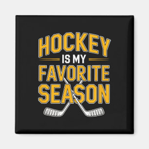 Hockey Is My Favorite Season - Hockey Magnet
