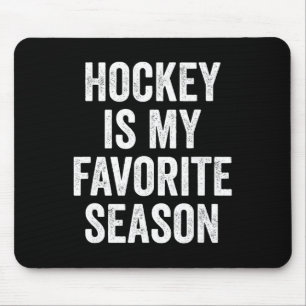 Hockey Is My Favorite Season Hockey Player Mouse Pad