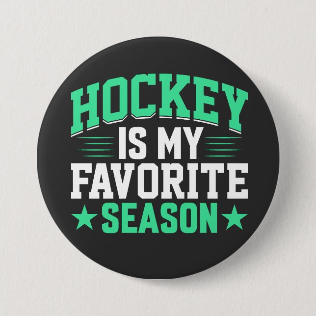 Hockey is My Favourite Season 7.5 Cm Round Badge (Front)