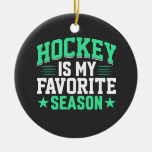 Hockey is My Favourite Season Ceramic Ornament