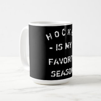 HOCKEY is my favourite season Coffee Mug