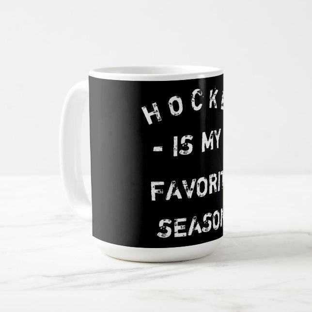 HOCKEY is my favourite season Coffee Mug (Front Left)