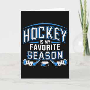 Hockey Is My Favourite Season Funny Ice Hockey Pla Card