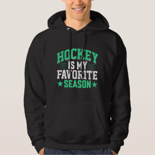 Hockey is My Favourite Season Hoodie