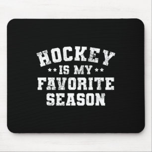 Hockey Is My Favourite Season Sports Players Coach Mouse Pad