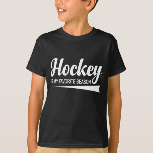 Hockey Is My Favourite Season  T-Shirt
