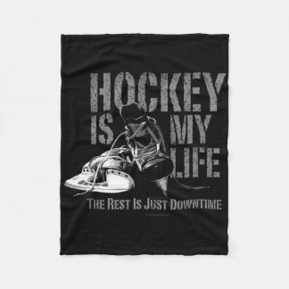 Hockey Is My Life - A Hockey Player's Love For The Fleece Blanket