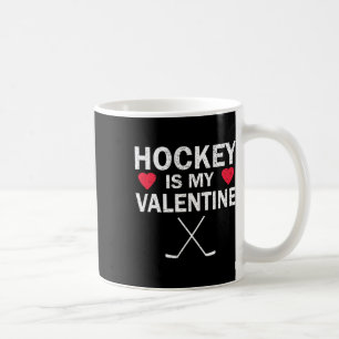 Hockey Is My Valentine Fun Humour Fans  Coffee Mug
