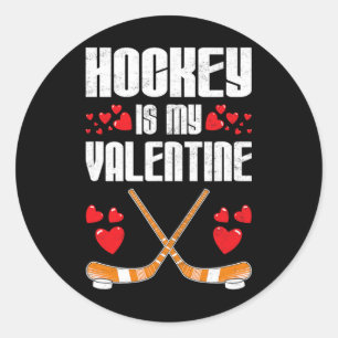 Hockey Is My Valentine Funny Sports Humor Team Men Classic Round Sticker